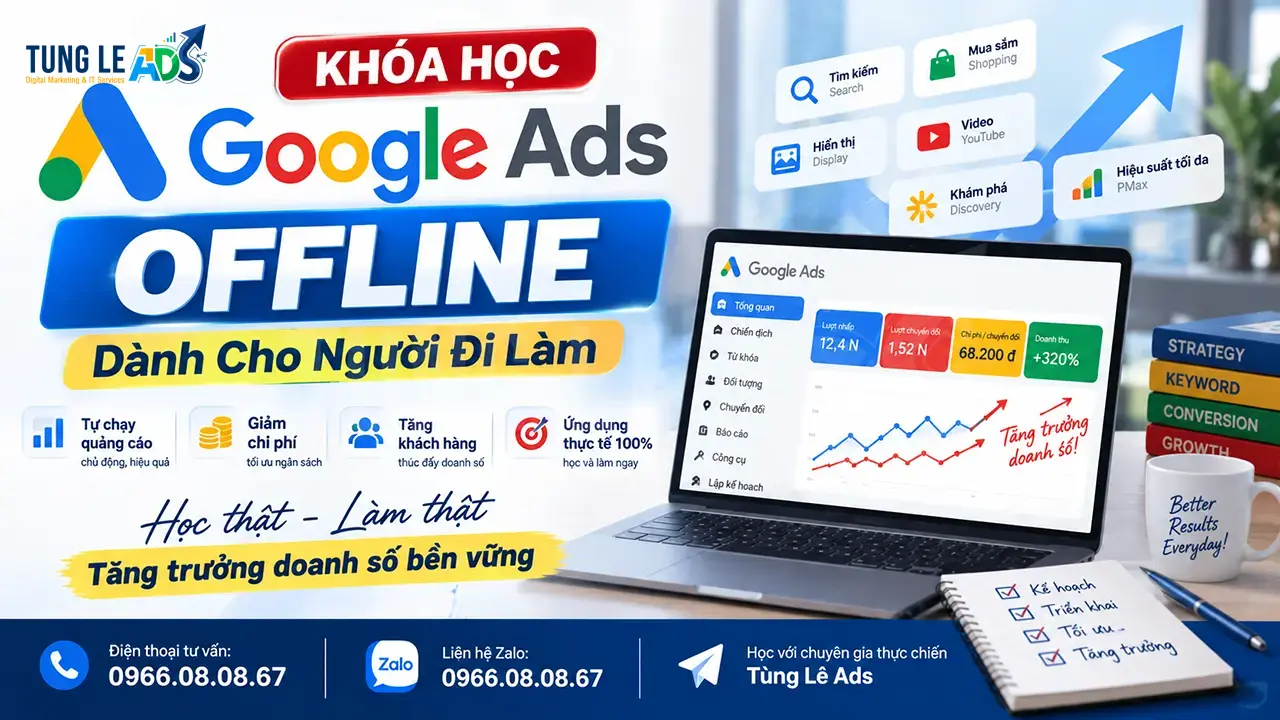 Khoá Học Google Ads Offline - Dành Cho Người Đi Làm